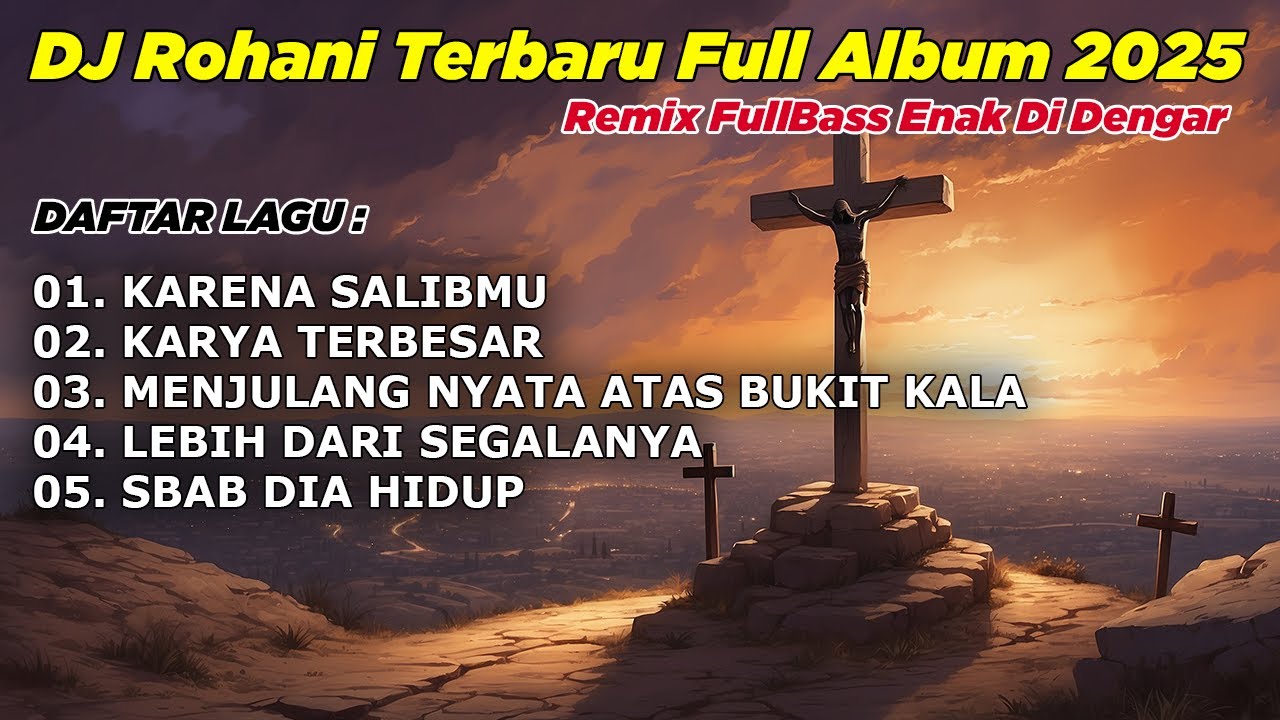 FULL ALBUM JUMAT AGUNG DAN PASKAH - DJ REMIX LAGU ROHANI FULL BASS 2025 BY DJ ERIC Karena Salibmu