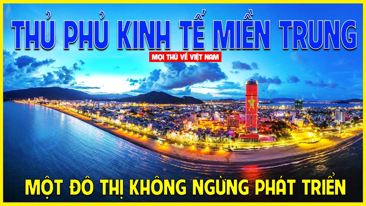Thành phố Quy Nhơn | Khám phá thủ phủ kinh tế MIỀN TRUNG | Quy Nhơn ngày nay