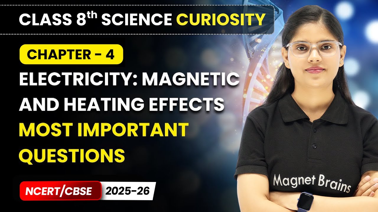 Electricity Magnetic & Heating Effects - Most Important Questions | Class 8 Science Curiosity | Ch 4