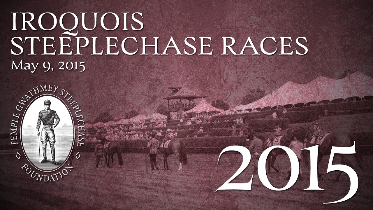 2015 - Iroquois Steeplechase Races (May 9, 2015)
