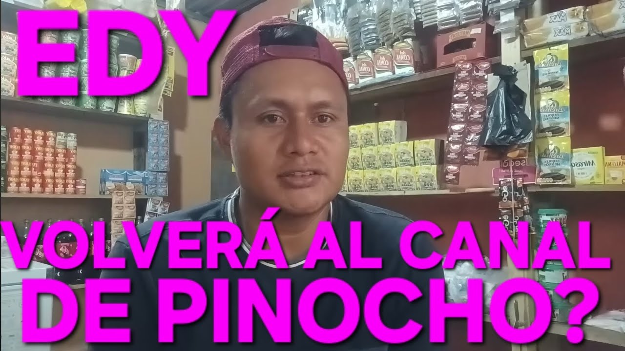 URGENTE!! EDY VOLVERÁ AL CANAL DE PINOCHO? QUÉ DIRÁ LA SANTITA? TODA LA VERDAD 