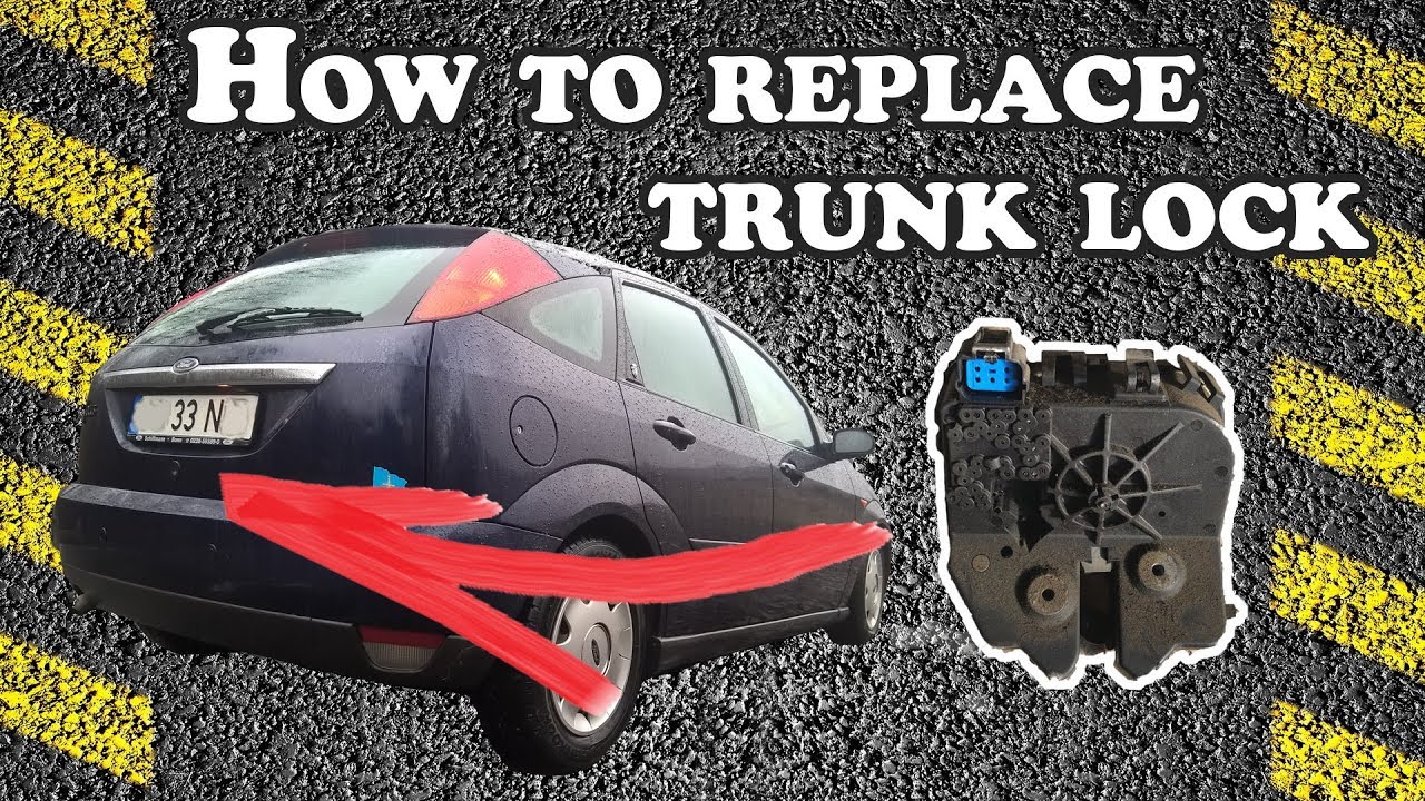 How to replace trunk/hatch lock mechanism - 2001 Ford Focus