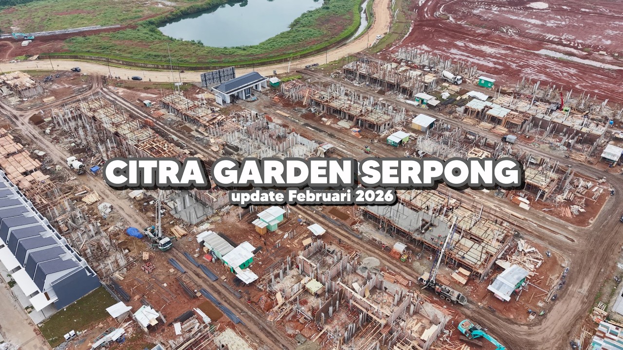 (No Voice) Citra Garden Serpong Cluster Elaia Fontis Gavius Hortis update progress Februari 2026
