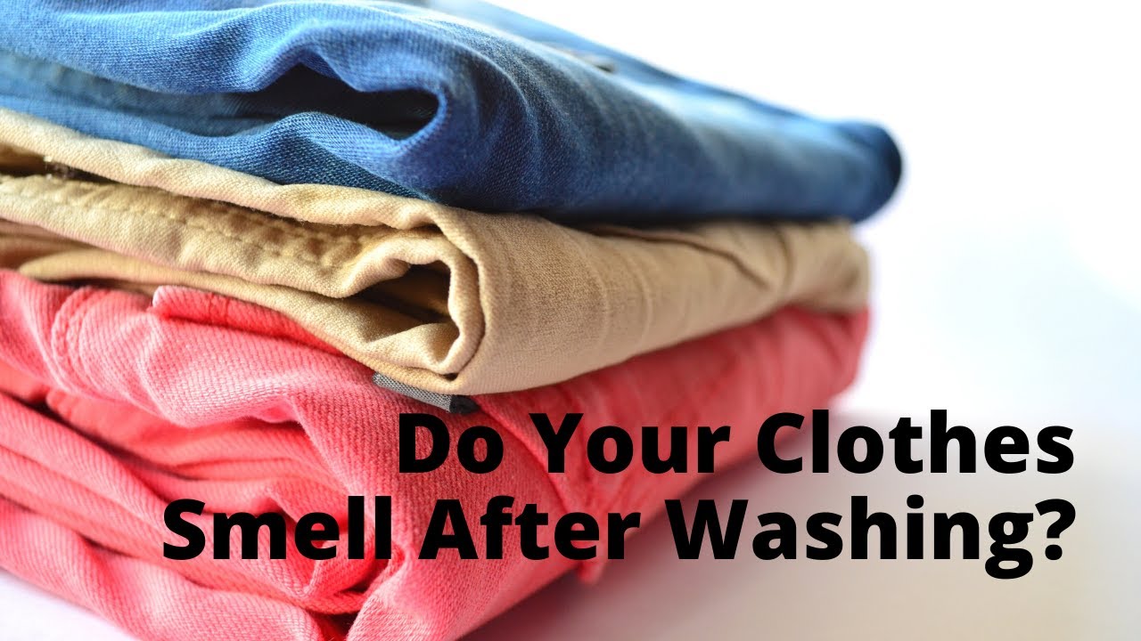 Why Do My Clothes Smell Bad After Washing?