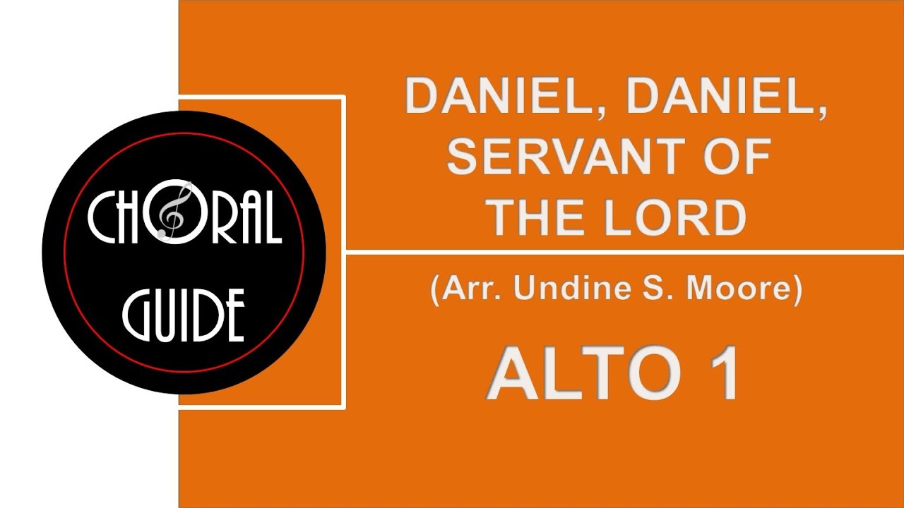 Daniel, Daniel, Servant of the Lord - ALTO 1 | Arr U Moore