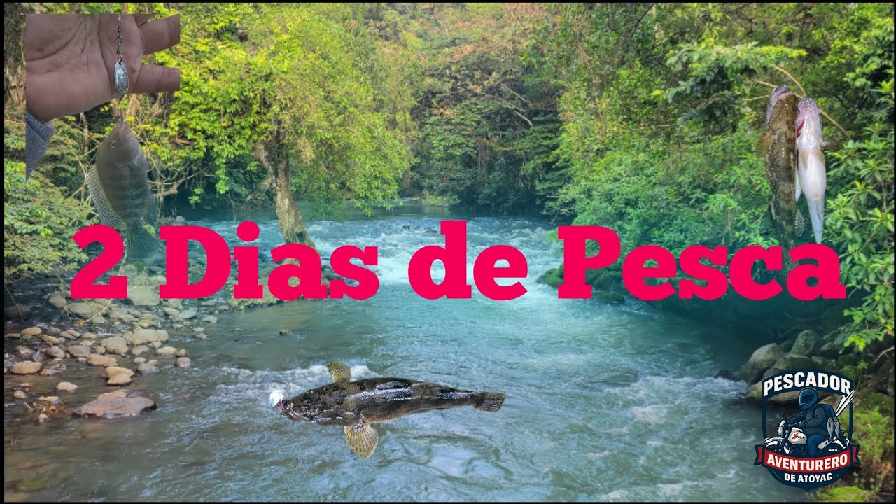 2 días de pesca con 1 amigo en el rio atoyac