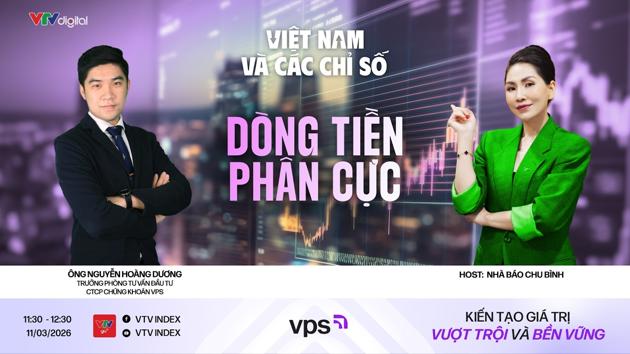 VIỆT NAM VÀ CÁC CHỈ SỐ NGÀY 11/03/2026: DÒNG TIỀN PHÂN CỰC | VTVIndex