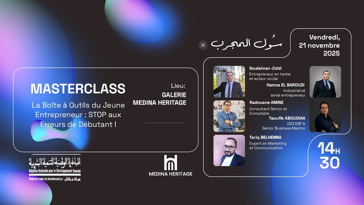 Master Class : Boite à outils du jeune entrepreneur / INDH / Marrakech / Medina Heritage