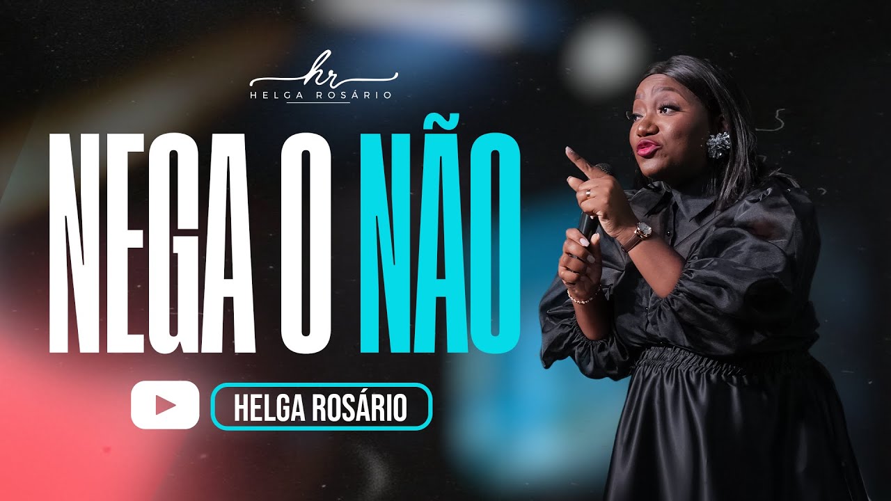 NEGA O NÃO | HELGA ROSÁRIO NETO (Culto - 