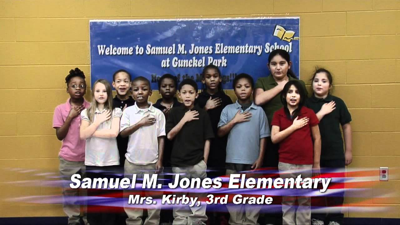The Pledge: Samuel M. Jones Elementary Mrs. Kirby
