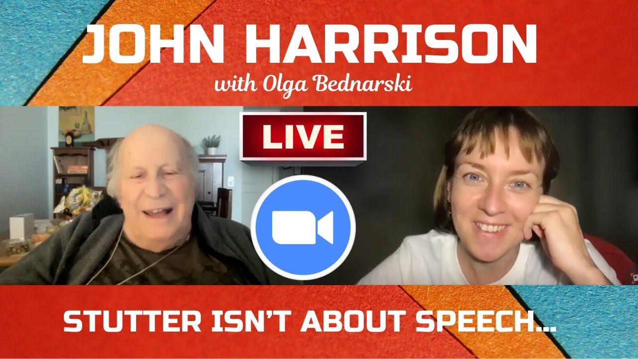 Stuttering isn't about speech, it's about learning who you are! John Harrison with Olga Bednarski