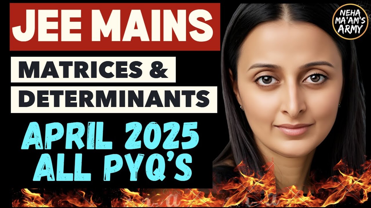 ALL 225 PYQs JEE APR 2025:MATRICES & DETERMINANTS AGNI SERIES| IMP Ques TYPES #jee #jeemains #iitjee