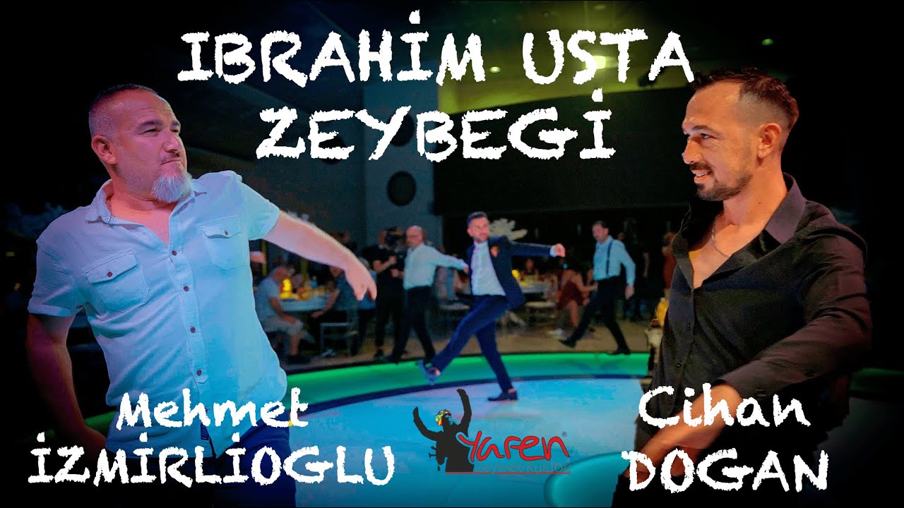 İbrahim Usta Zeybeği (Denizli) - YAREN Zeybek Kulübü Ft. Mehmet İZMİRLİOĞLU & Cihan DOĞAN
