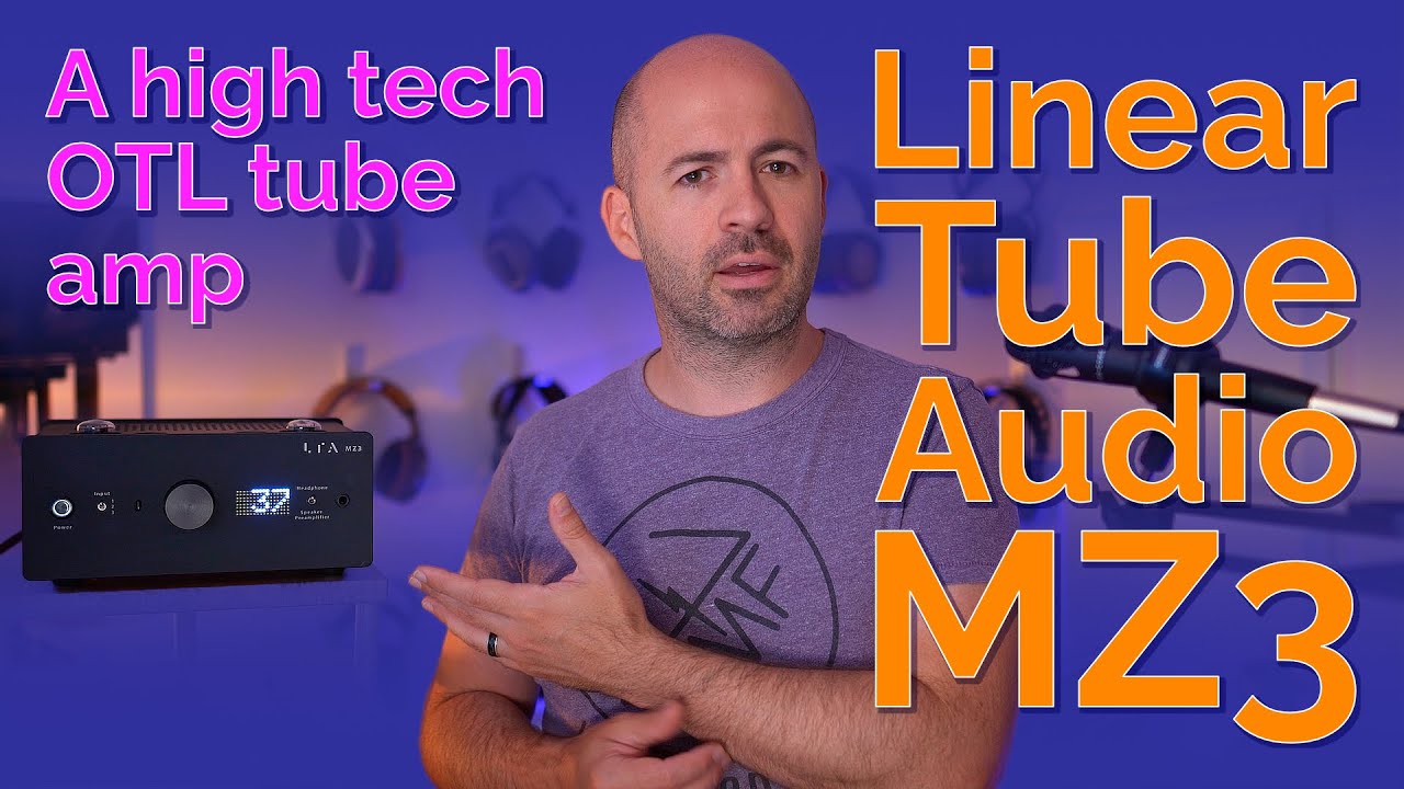 Linear Tube Audio MZ3 - High tech OTL tube amp and preamp