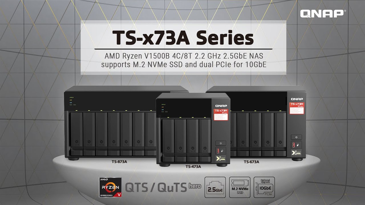 TS-x73A Series: AMD Ryzen V1500B 4C/8T 2.2 GHz 2.5GbE NAS supports M.2 NVMe SSD & 2x PCIe for 10GbE