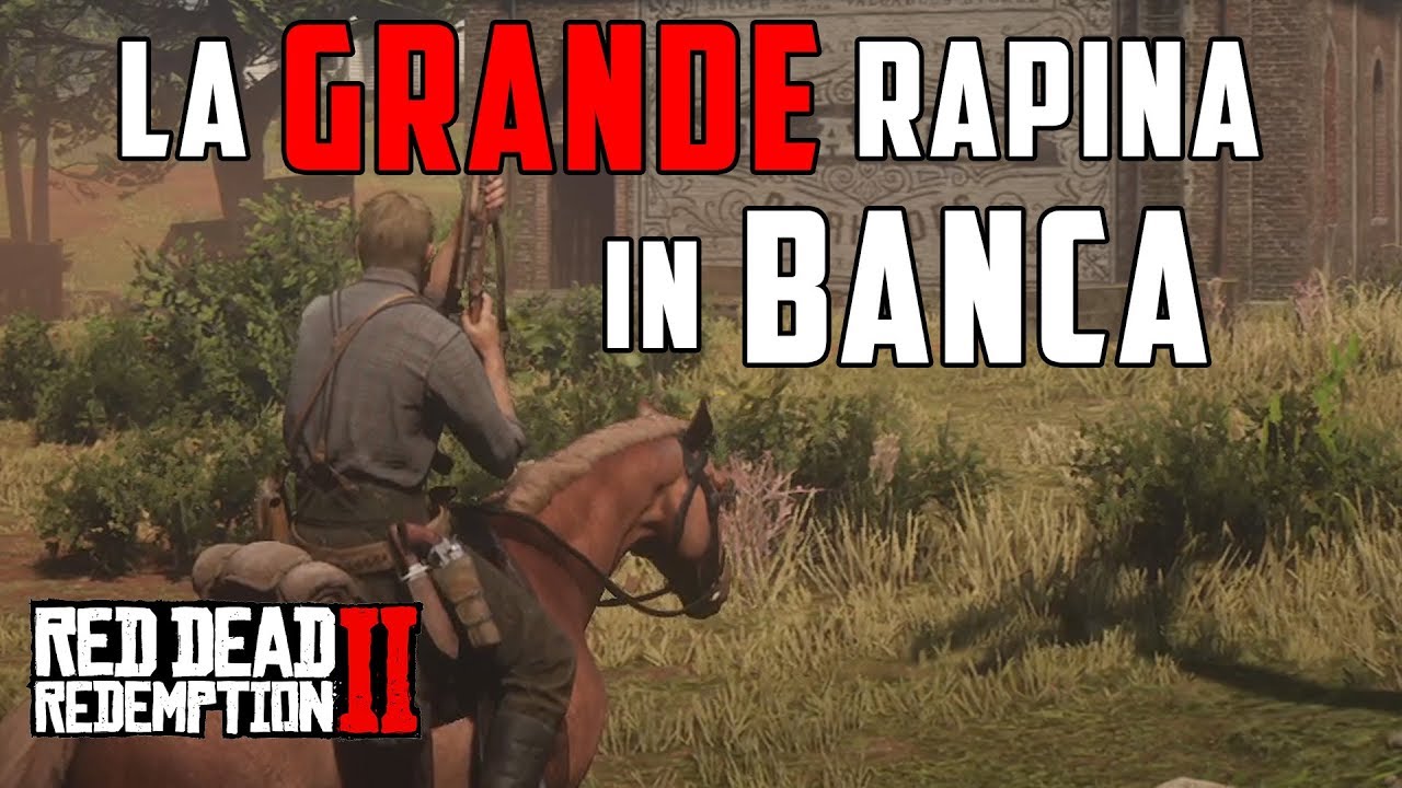 RED DEAD REDEMPTION 2 - RAPINA IN BANCA... male