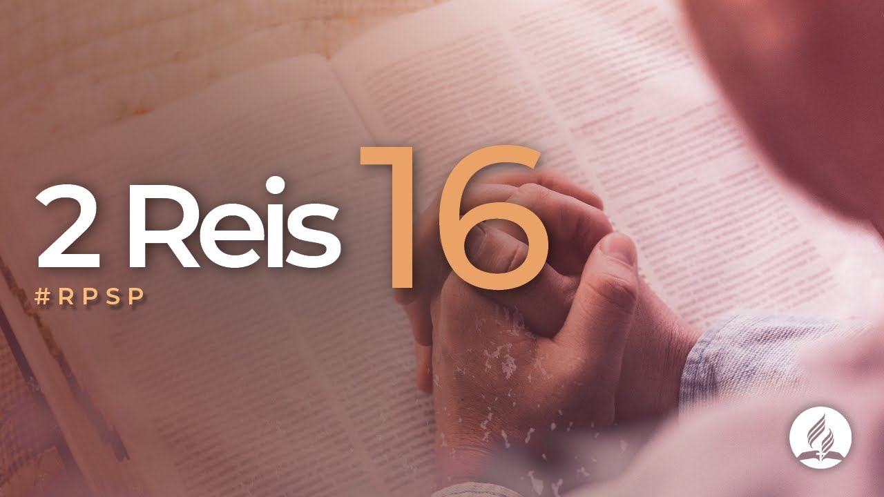 2 Reis 16 -  Reavivados Por Sua Palavra | #RPSP
