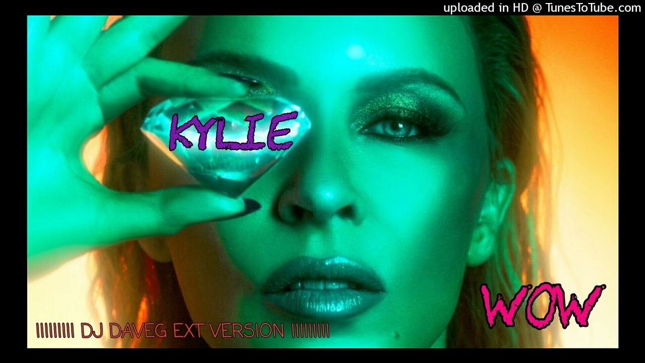 Kylie - Wow (DJ Dave-G Extended Version)