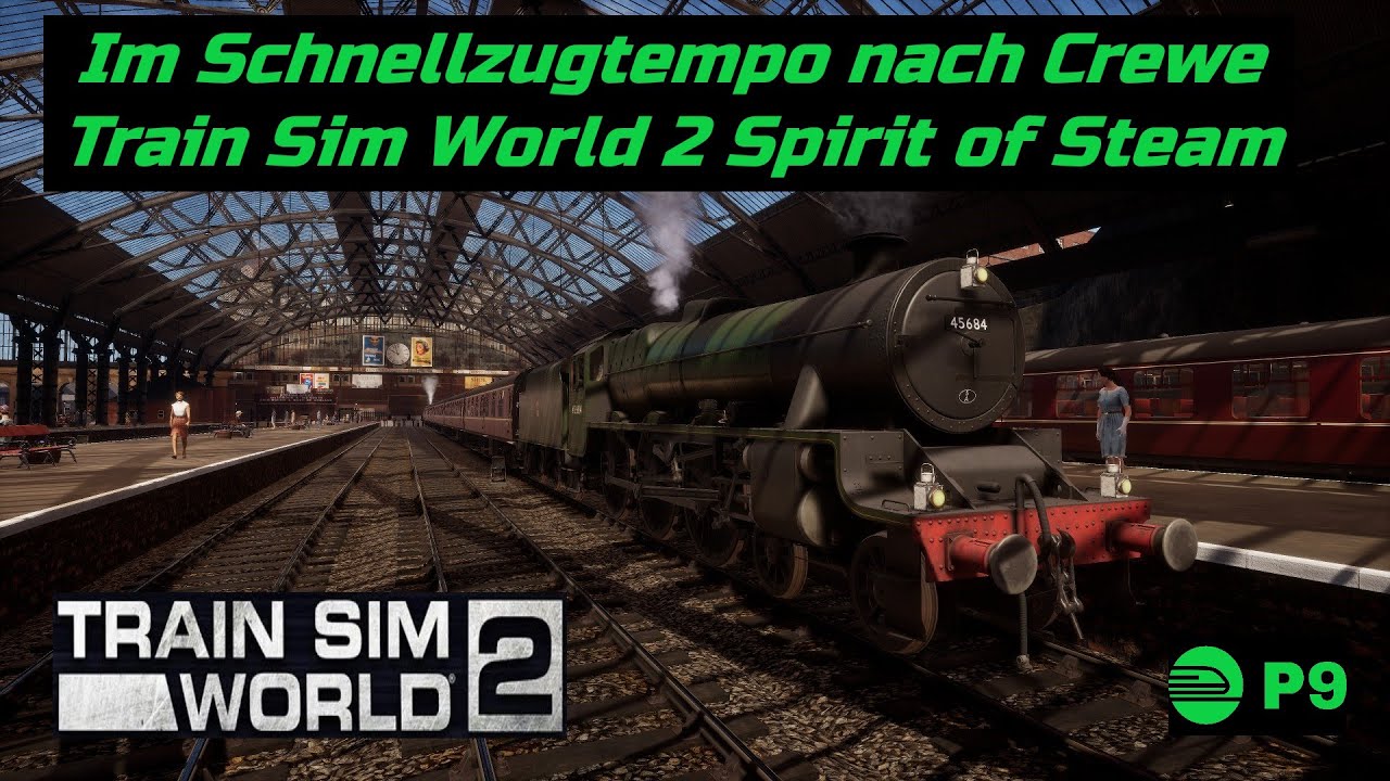 Im Schnellzugtempo nach Crewe - Train Sim World 2 Spirit of Steam