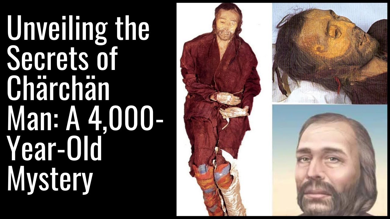 Unveiling the Secrets of Ch&auml;rch&auml;n Man: A 4,000-Year-Old Mystery #history #Ch&auml;rch&auml;nMan