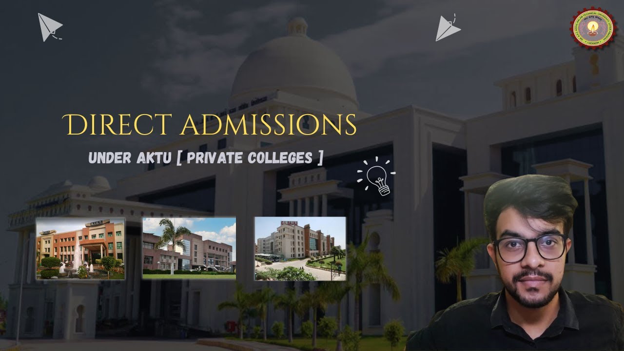 Direct Admission in AKTU Colleges 2025  | No JEE Rank? No Problem! | KIET, Galgotias, GL Bajaj, ABES