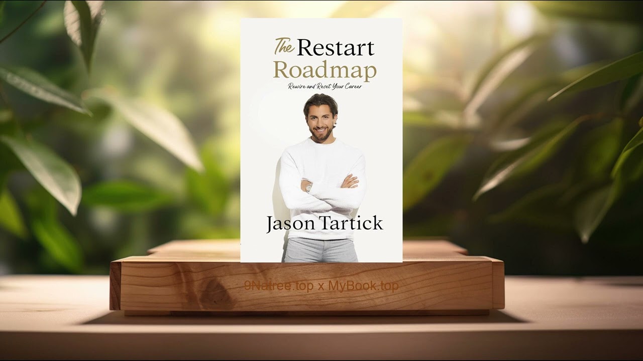 [Review] The Restart Roadmap: Rewire and Reset Your Career (Jason Tartick) Summarized.