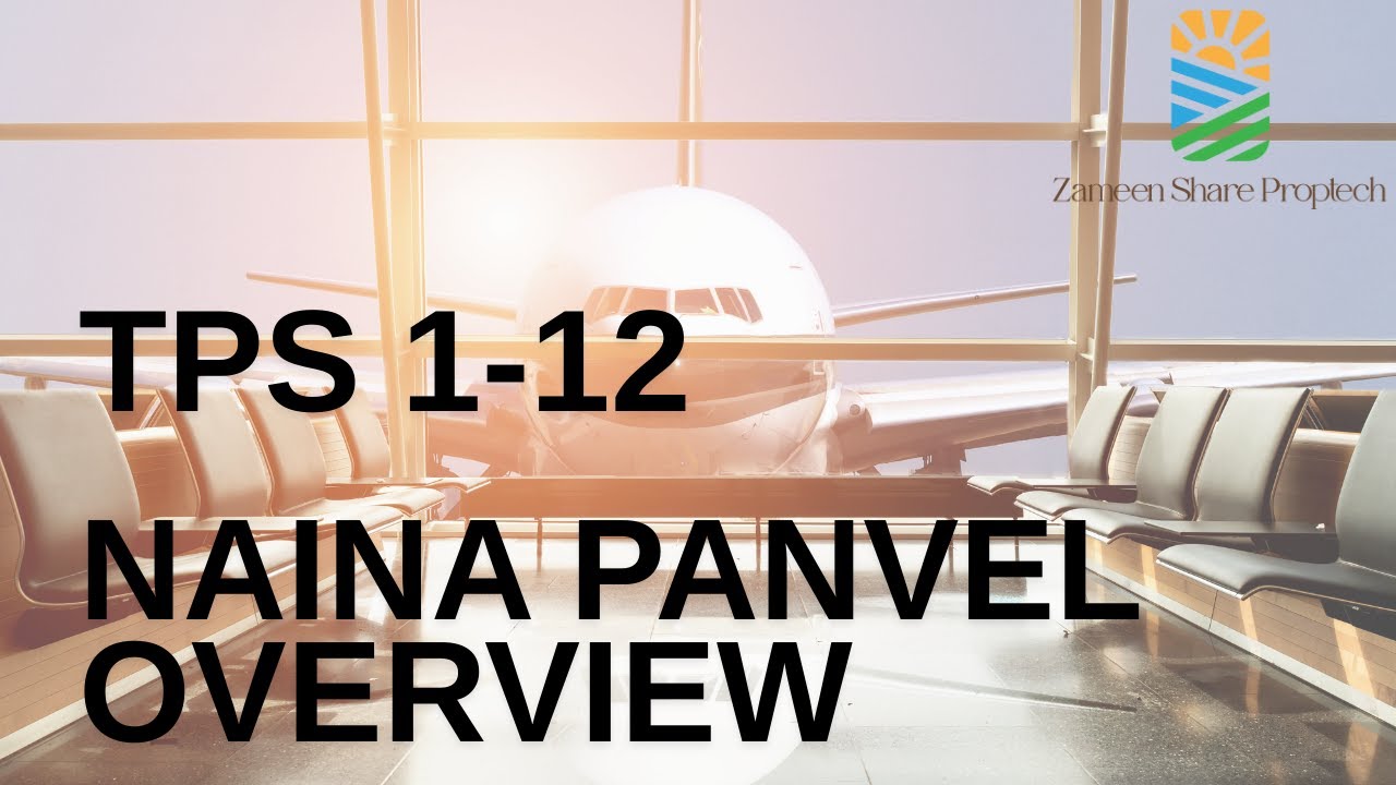 TPS 1-12 Naina Panvel Land Overview | Current & Future Infrastructure | Zameen Share