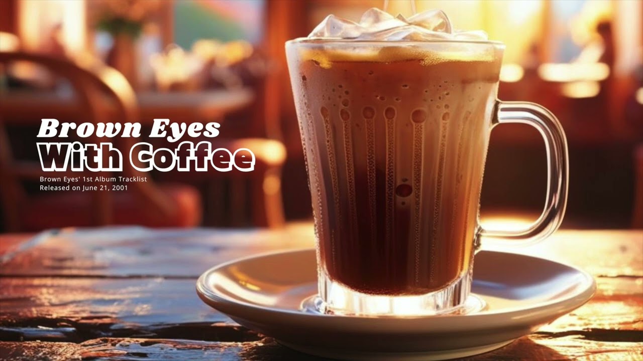 [K-POP] 브라운 아이즈 Brown Eyes, With Coffee (2001) | 1시간 연속 듣기 1Hour Continuous Listening
