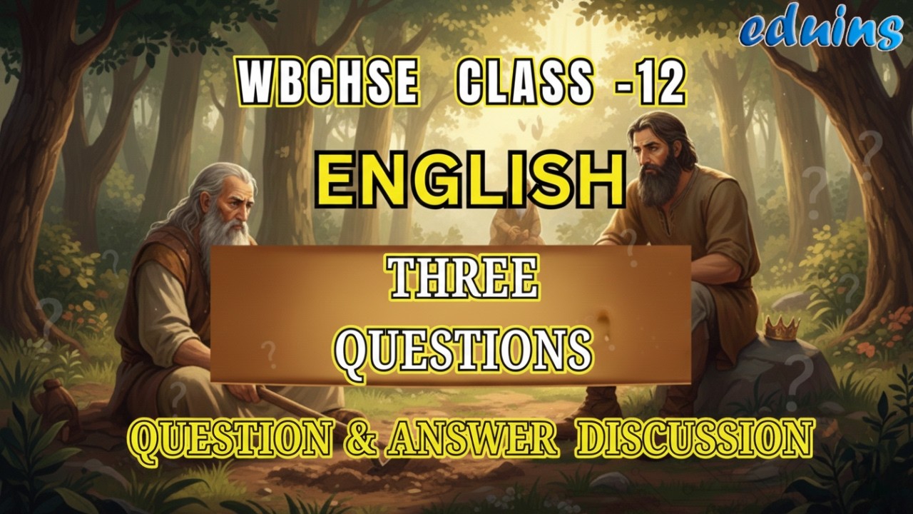 WBCHSE Class 12 English | Three Questions – Full Question & Answer Discussion |HS English Suggestion