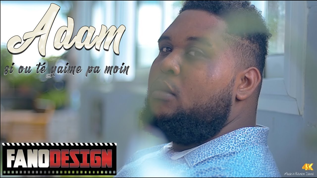 Si ou té yaime pa moin - Adam [CLIP OFFICIEL] By Fanodesign #4K