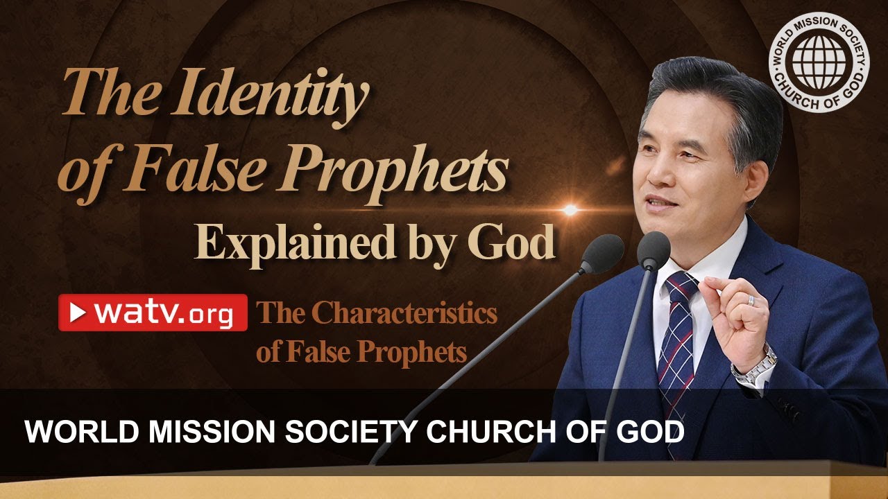 The Characteristics of False Prophets | WMSCOG, Church of God