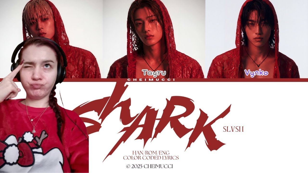 Reactionez la SLVSH (슬래시) piesa  'SHARK'