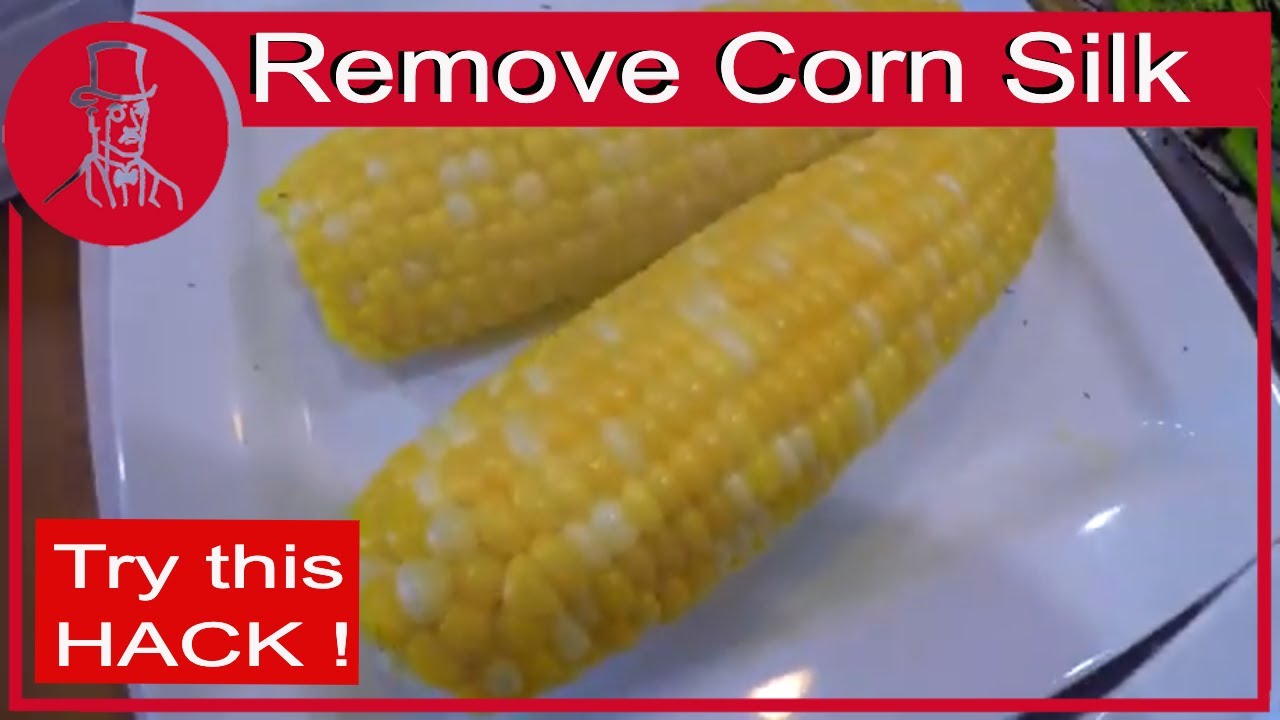 How to remove silk from corn