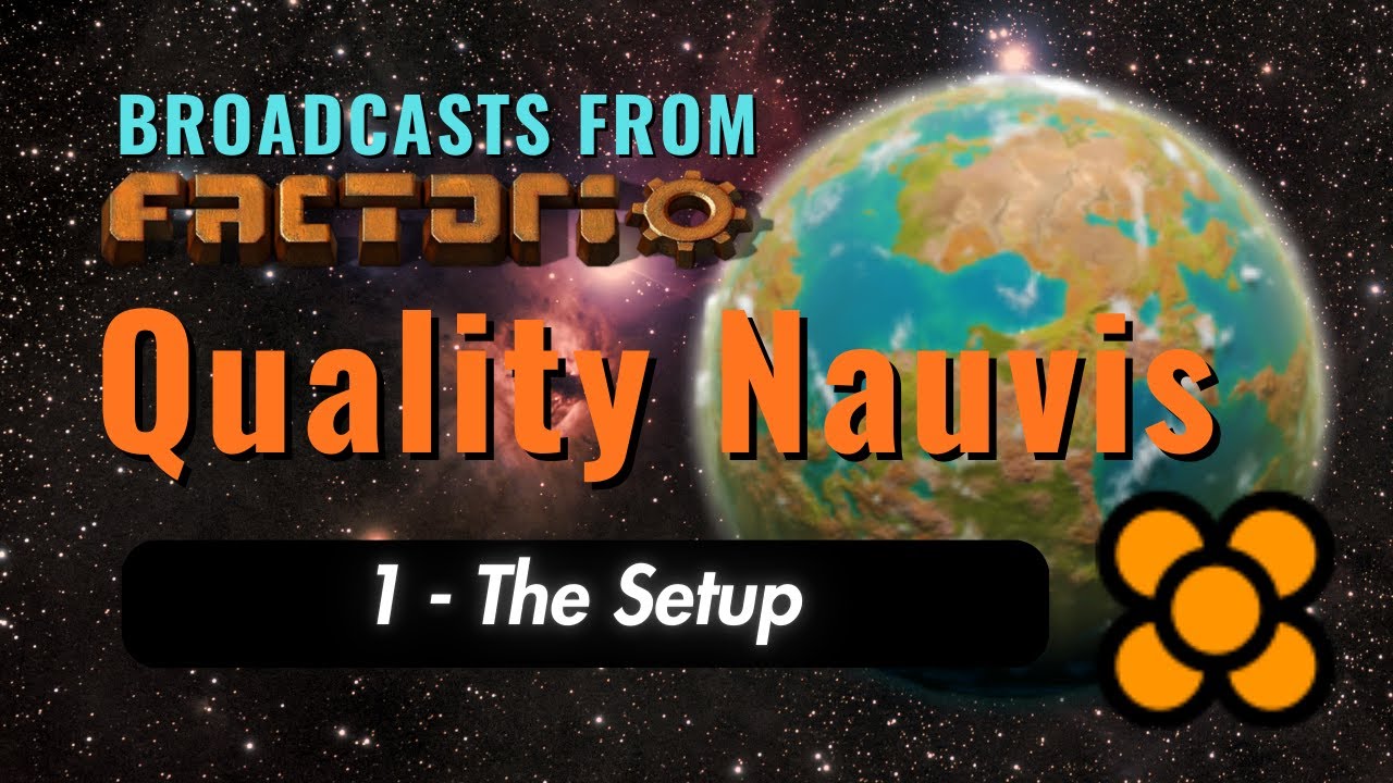 Episode 1: The Setup | Quality Nauvis | Broadcasts From Factorio | Factorio Let's Play