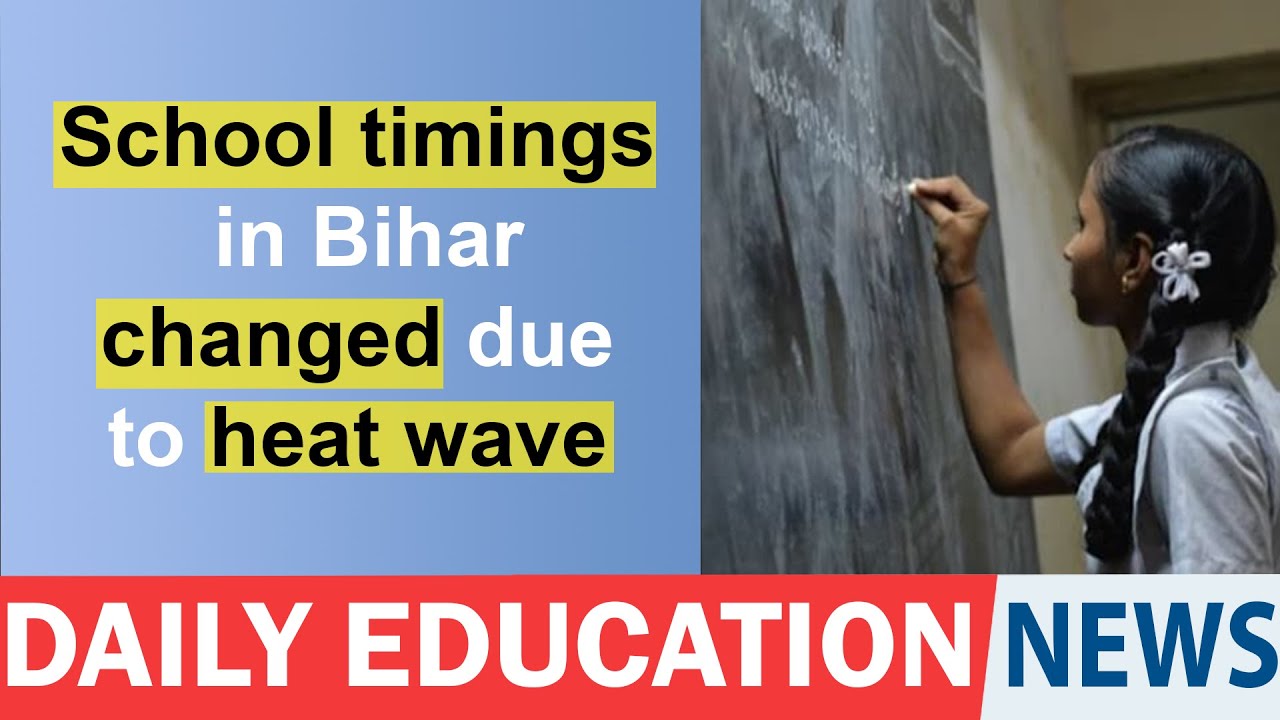 School timings in Bihar changed due to heat wave.