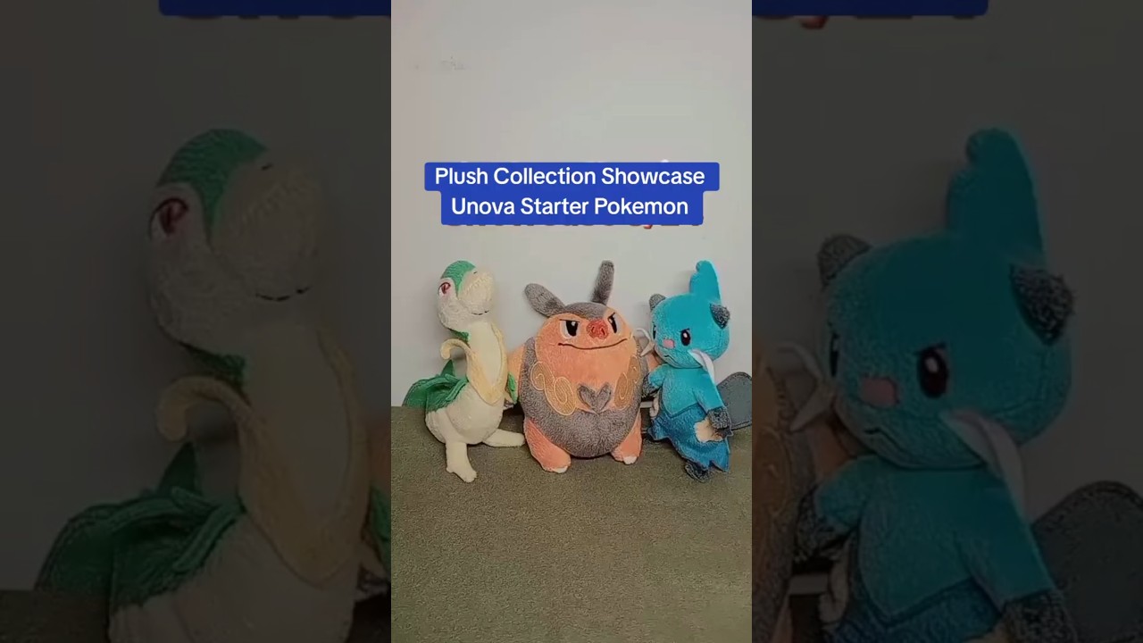 Plush Collection Showcase: Nintendo Pokemon Unova Starter plushies