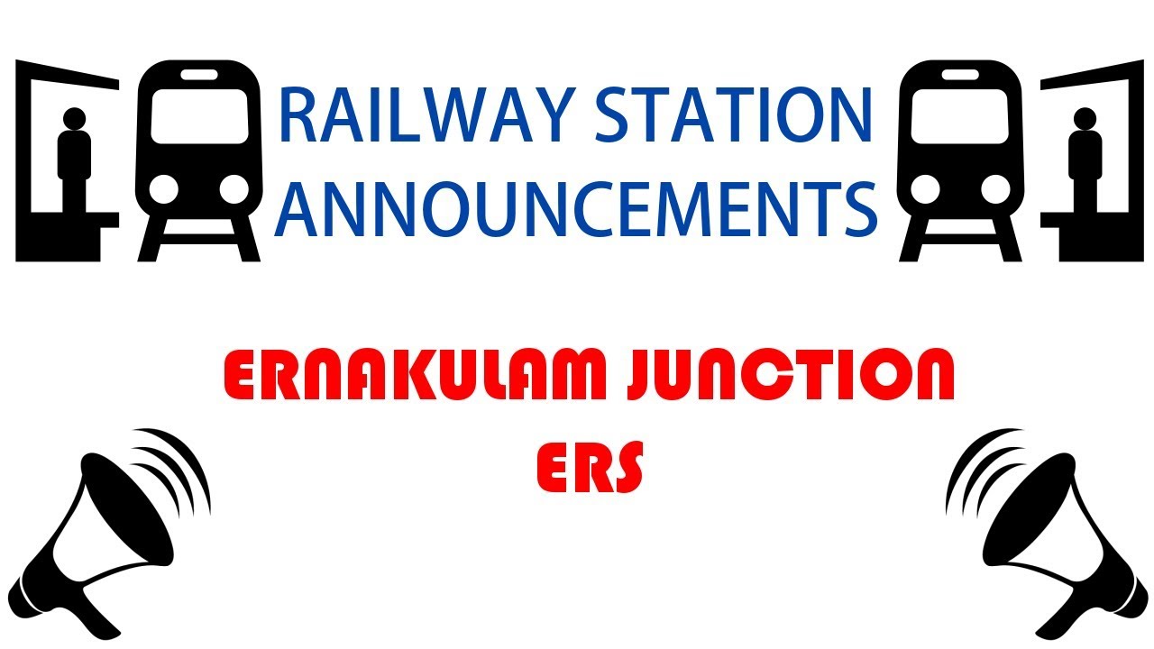 Ernakulam Junction (ERS) - Railway Station Announcements
