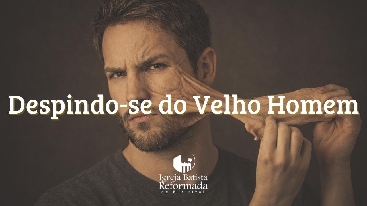 Despindo-se do velho homem | Cl 3.5-11 | Dc. Calebe Santos