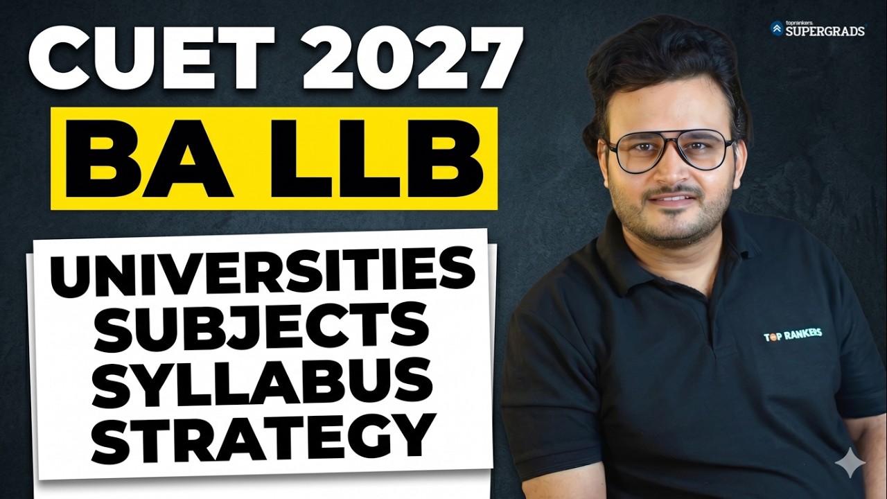 CUET 2027 BA LLB Preparation: Syllabus, Strategy & Top Universities 🏛️