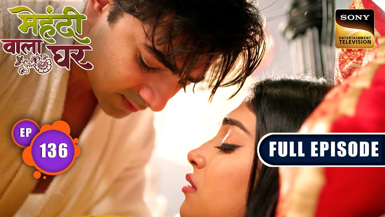 Rahul Finds Out The Truth | Mehndi Wala Ghar - Ep 136 | Full Episode | 31 Jul 2024