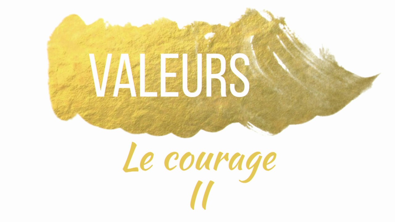 Valeurs - Le courage II - Daniel POTTIER