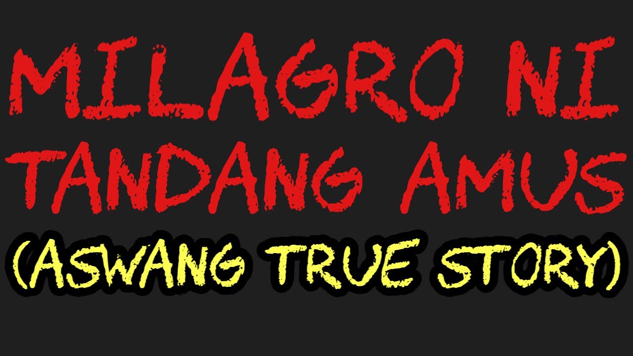 MILAGRO NI TANDANG AMUS (Aswang True Story)