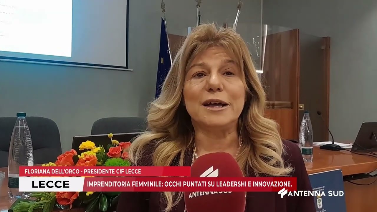 05 MARZO 2026 -  LECCE - IMPRENDITORIA FEMMINILE: OCCHI PUNTATI SU LEADERSHI E INNOVAZIONE