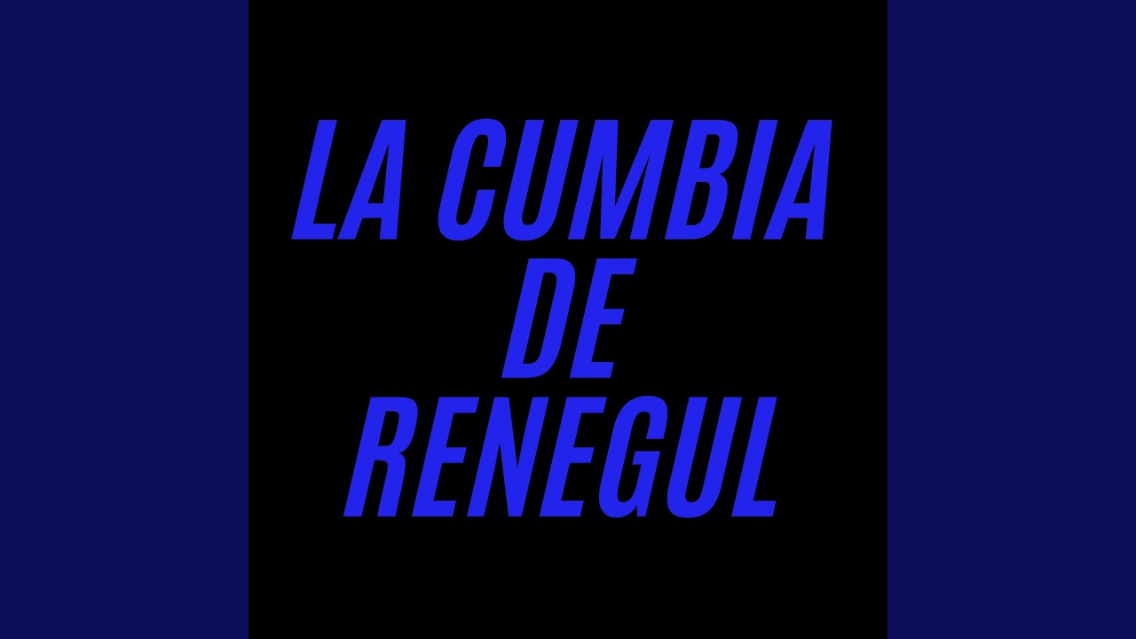 La Cumbia de Renegul