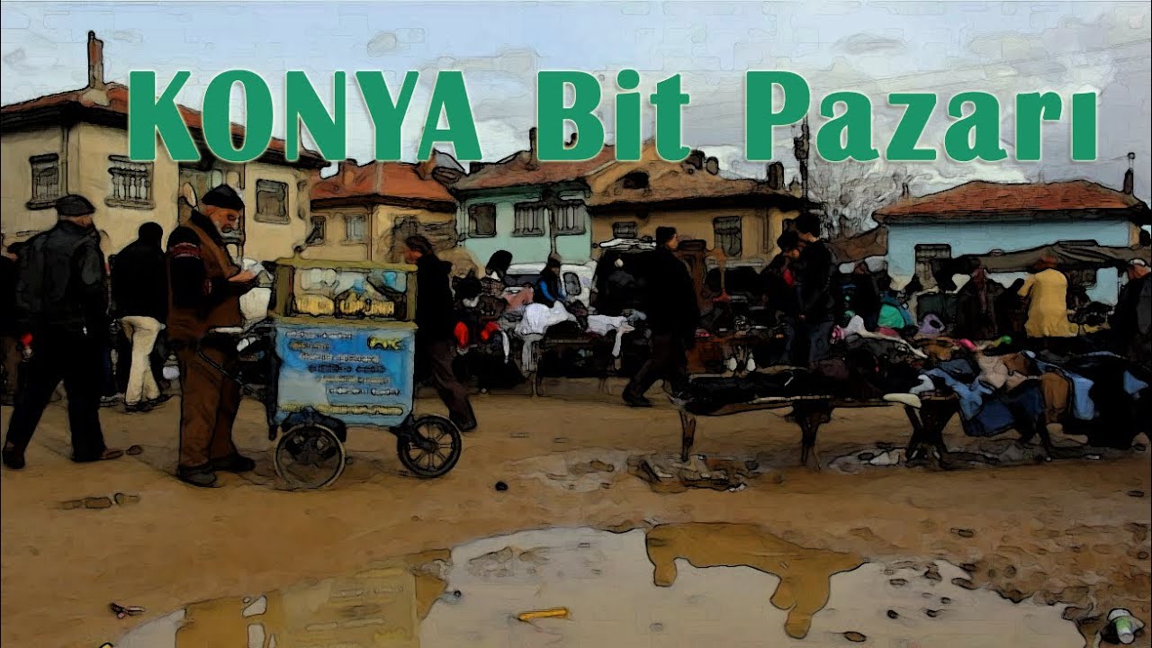 BİT PAZARI - KONYA BİT PAZARI BELGESELİ