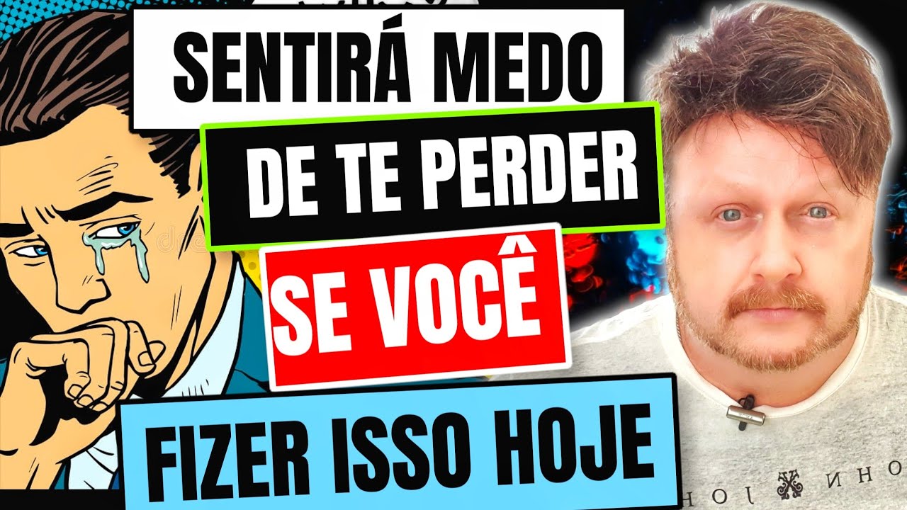 Fazer ele ter MEDO de te PERDER | MORRENDO de medo | Jouber Albuquerque