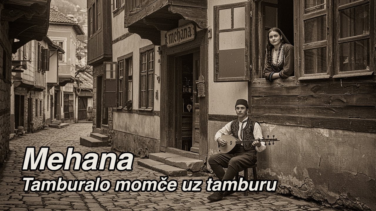 Mehana Sevdah - Tamburalo momče uz tamburu