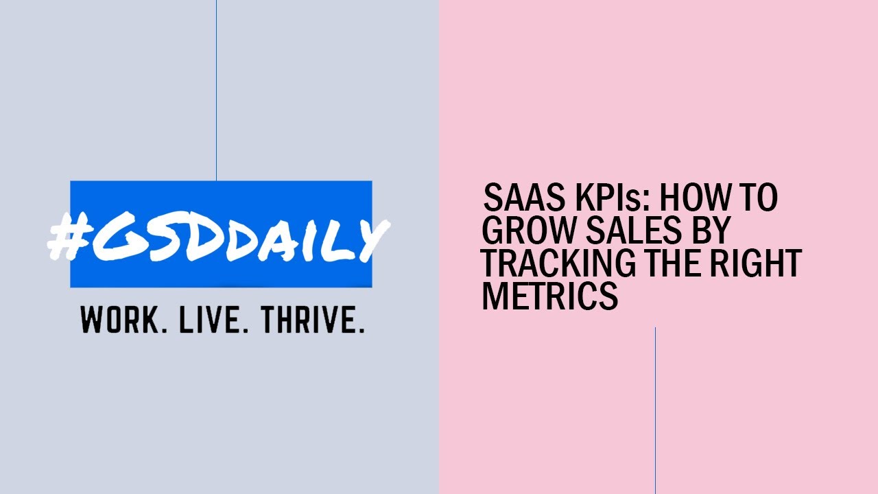 #GSDdaily 059: Saas KPIs - How To Grow Sales By Tracking The Right KPIs