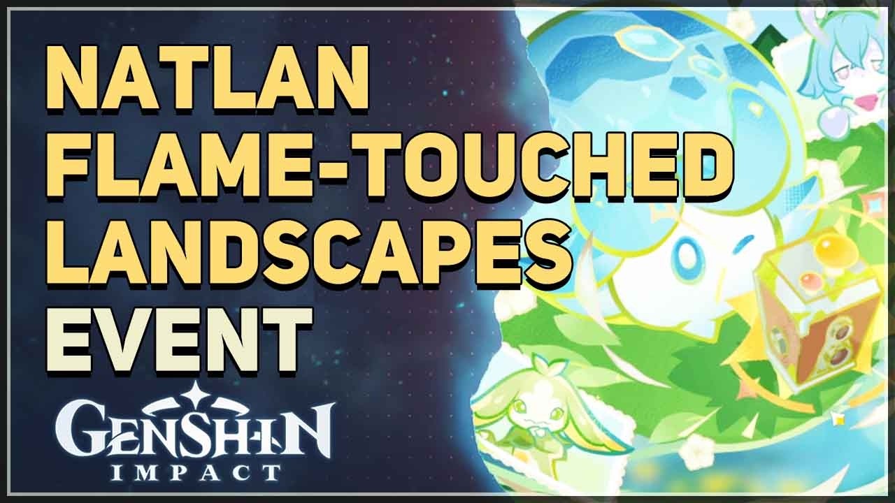 Natlan Flame-Touched Landscapes FULL QUEST Genshin Impact