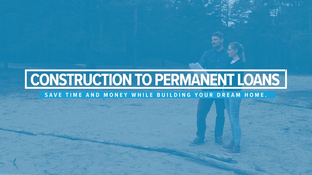 What is a Construction To Permanent Loan?